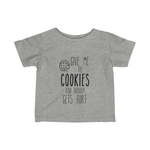 Give Me the Cookies and Nobody Gets Hurt | Infant Fine Jersey Tee