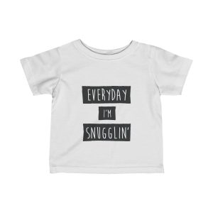 Everyday I’m Snugglin’ | Infant Fine Jersey Tee