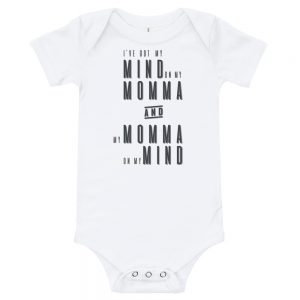 I’ve got my Mind on my Momma and my Momma on my Mind | Easy Change Onesie