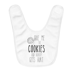 Give Me the Cookies and Nobody gets Hurt | Fleece Baby Bib